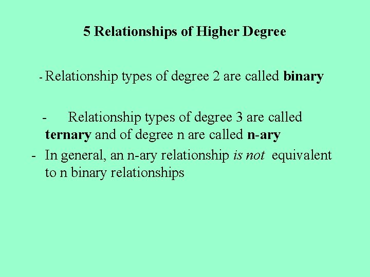 5 Relationships of Higher Degree - Relationship types of degree 2 are called binary