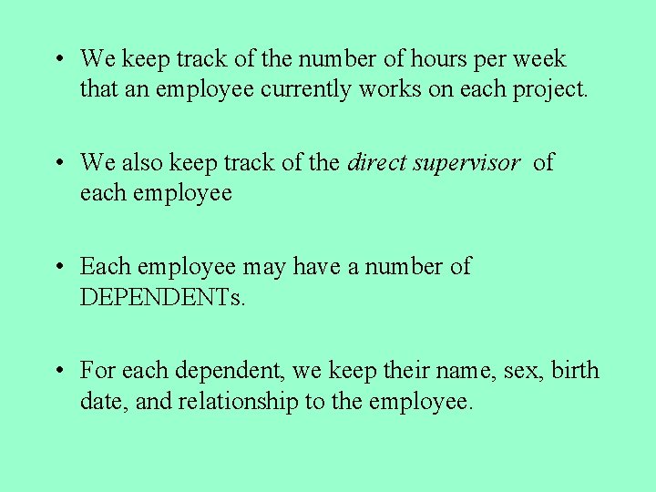  • We keep track of the number of hours per week that an