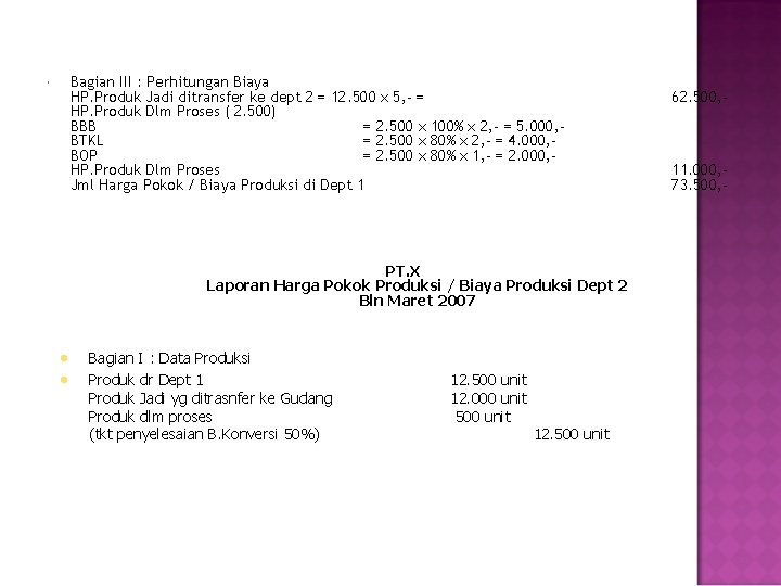 Bagian III : Perhitungan Biaya HP. Produk Jadi ditransfer ke dept 2 = 12.