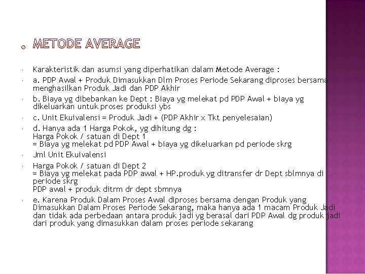  Karakteristik dan asumsi yang diperhatikan dalam Metode Average : a. PDP Awal +