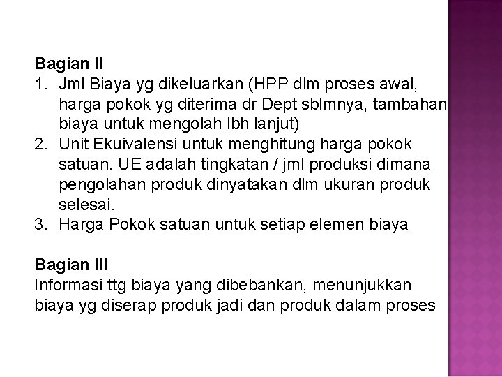Bagian II 1. Jml Biaya yg dikeluarkan (HPP dlm proses awal, harga pokok yg