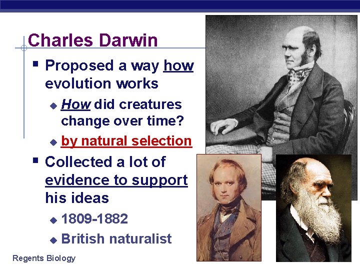Charles Darwin § Proposed a way how evolution works How did creatures change over