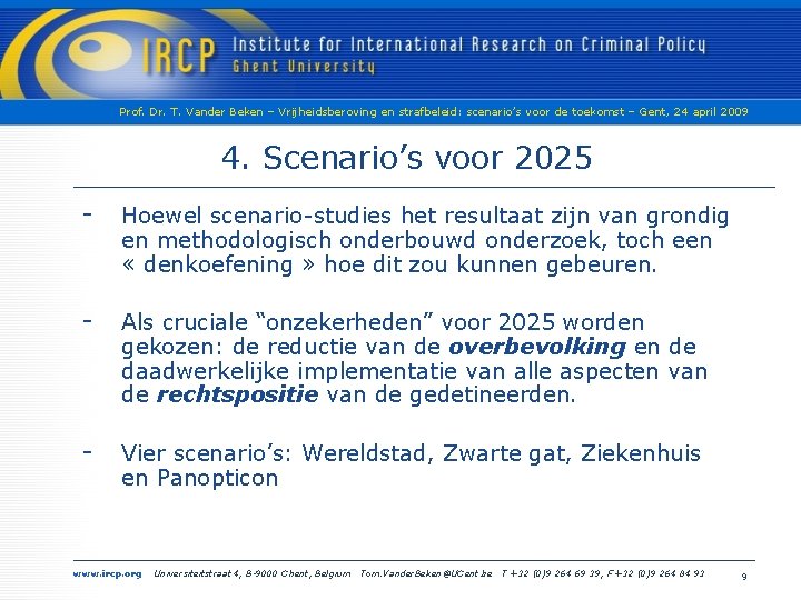 Prof. Dr. T. Vander Beken – Vrijheidsberoving en strafbeleid: scenario’s voor de toekomst –