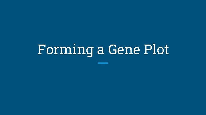 Forming a Gene Plot 