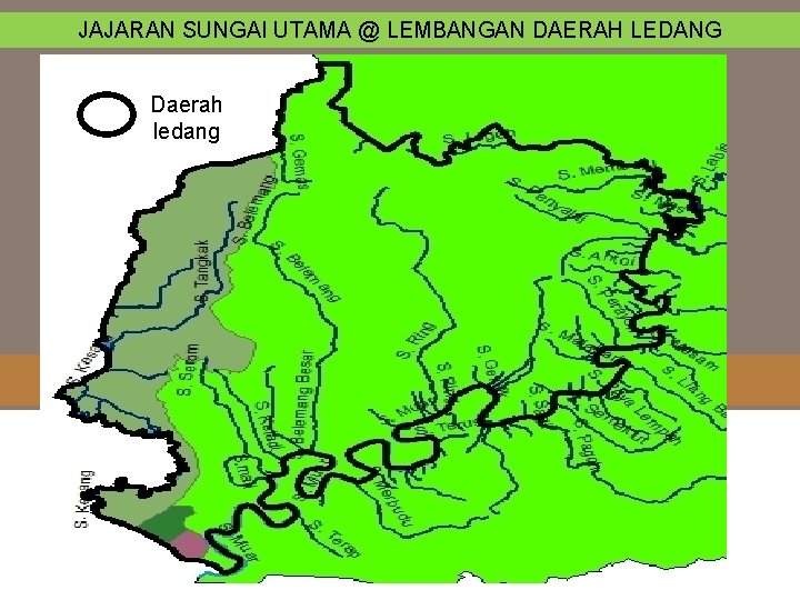 JAJARAN SUNGAI UTAMA @ LEMBANGAN DAERAH LEDANG Daerah ledang 