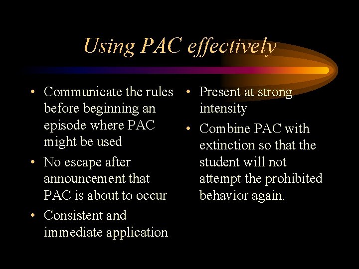Using PAC effectively • Communicate the rules • Present at strong before beginning an Using PAC effectively • Communicate the rules • Present at strong before beginning an