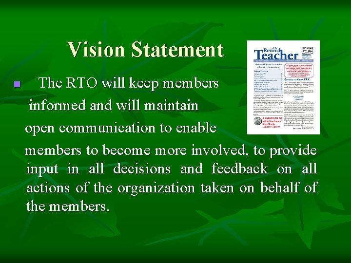 Vision Statement n The RTO will keep members informed and will maintain open communication