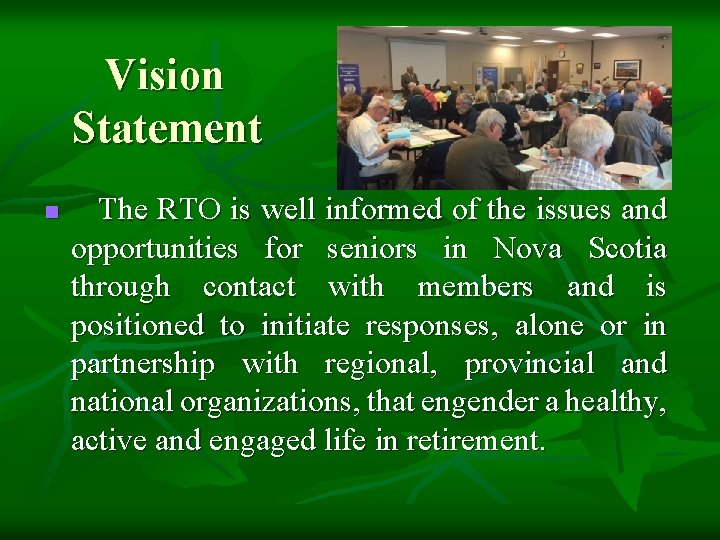 Vision Statement n The RTO is well informed of the issues and opportunities for
