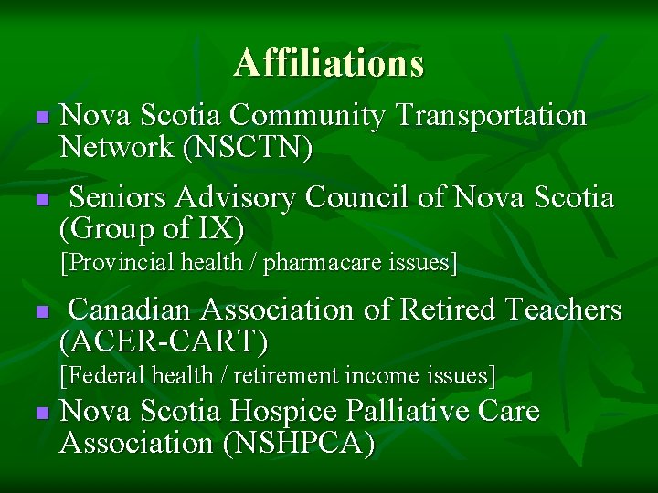 Affiliations Nova Scotia Community Transportation Network (NSCTN) n Seniors Advisory Council of Nova Scotia