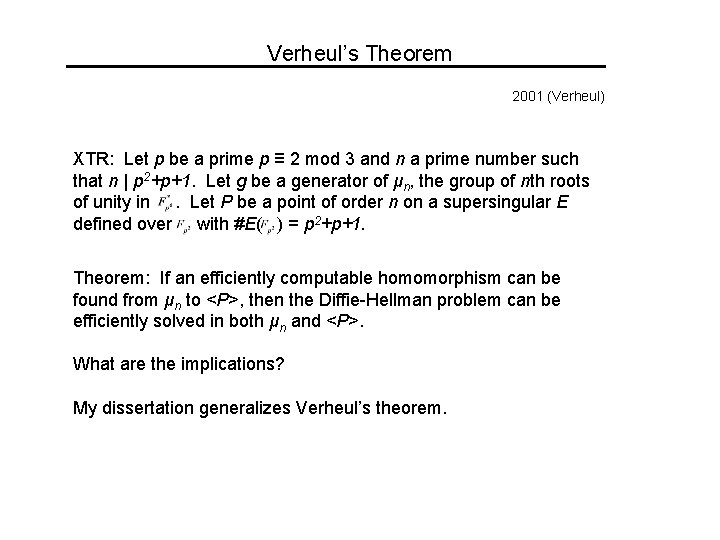 Verheul’s Theorem 2001 (Verheul) XTR: Let p be a prime p ≡ 2 mod