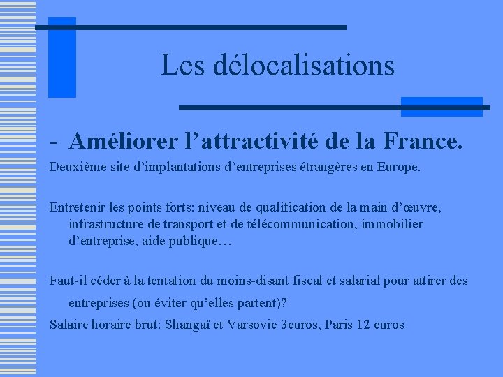 Les délocalisations - Améliorer l’attractivité de la France. Deuxième site d’implantations d’entreprises étrangères en