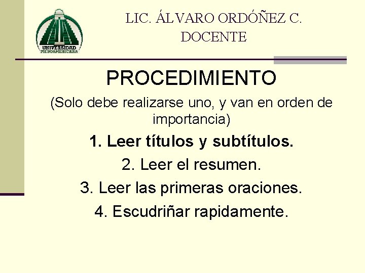 LIC. ÁLVARO ORDÓÑEZ C. DOCENTE PROCEDIMIENTO (Solo debe realizarse uno, y van en orden