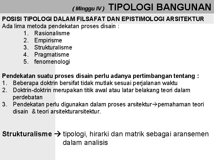 ( Minggu IV ) TIPOLOGI BANGUNAN POSISI TIPOLOGI DALAM FILSAFAT DAN EPISTIMOLOGI ARSITEKTUR Ada