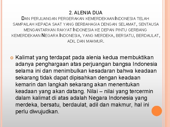 2. ALENIA DUA DAN PERJUANGAN PERGERAKAN KEMERDEKAAN INDONESIA TELAH SAMPAILAH KEPADA SAAT YANG BERBAHAGIA