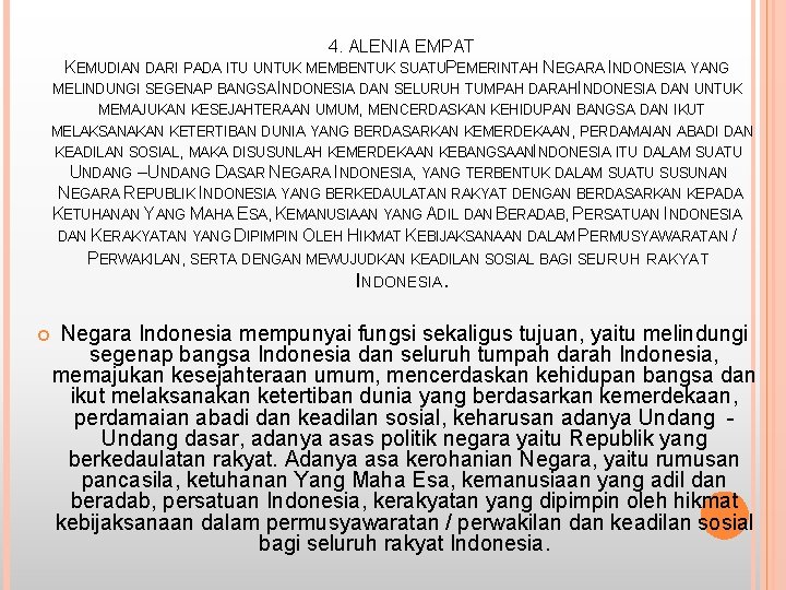 4. ALENIA EMPAT KEMUDIAN DARI PADA ITU UNTUK MEMBENTUK SUATUPEMERINTAH NEGARA INDONESIA YANG MELINDUNGI