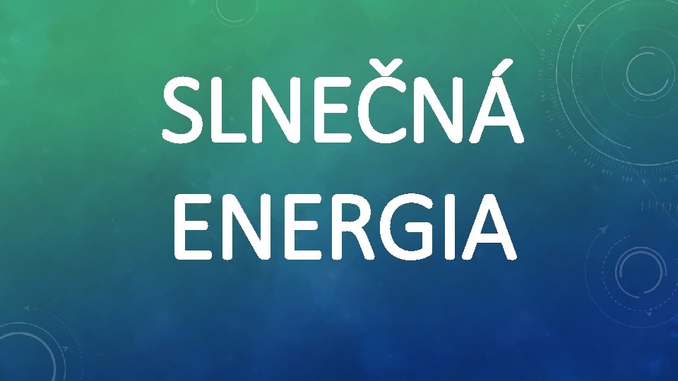 SLNEČNÁ ENERGIA 