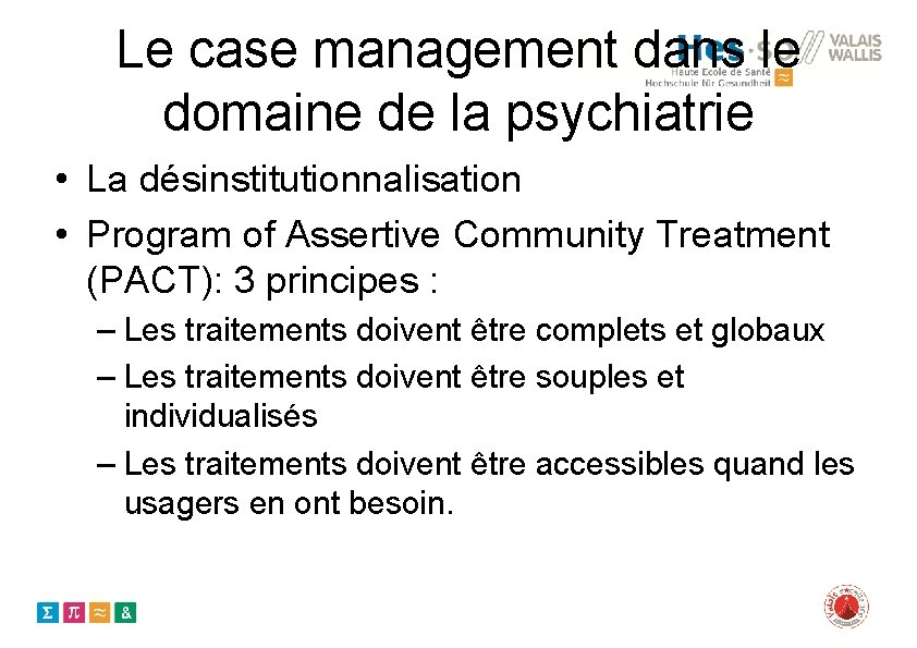Le case management dans le domaine de la psychiatrie • La désinstitutionnalisation • Program