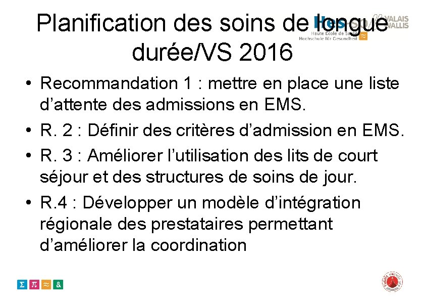 Planification des soins de longue durée/VS 2016 • Recommandation 1 : mettre en place