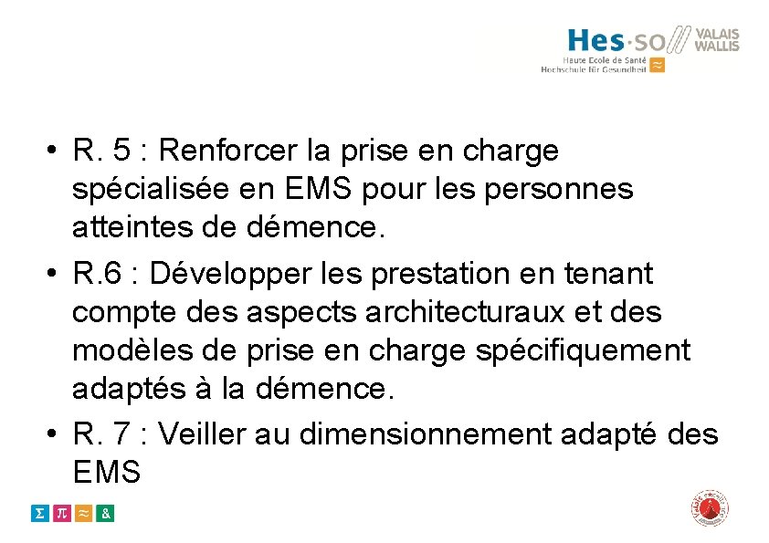  • R. 5 : Renforcer la prise en charge spécialisée en EMS pour