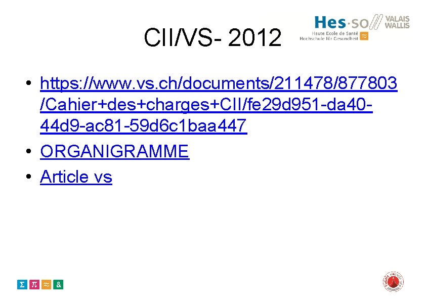 CII/VS- 2012 • https: //www. vs. ch/documents/211478/877803 /Cahier+des+charges+CII/fe 29 d 951 -da 4044 d