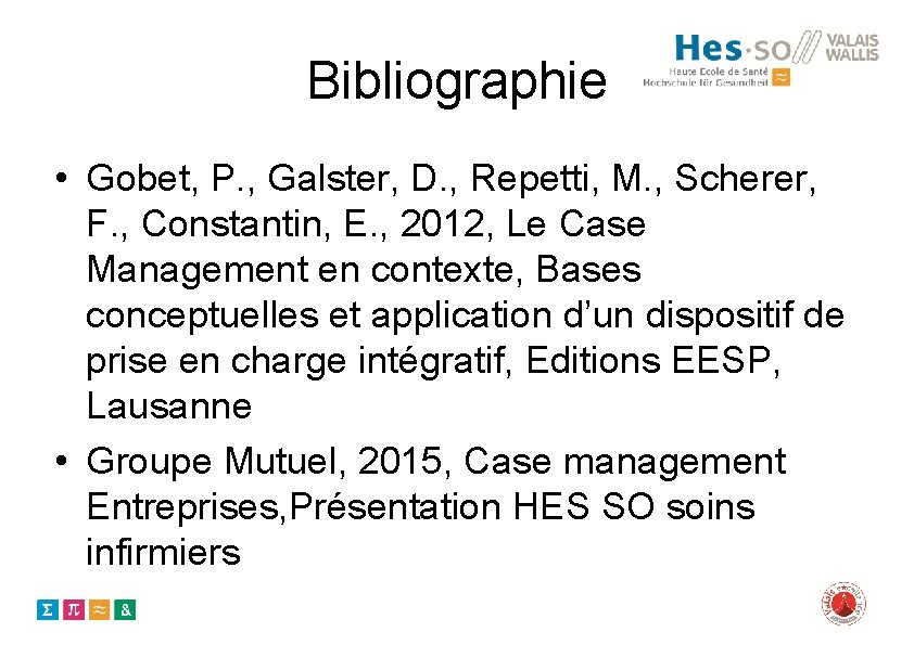 Bibliographie • Gobet, P. , Galster, D. , Repetti, M. , Scherer, F. ,