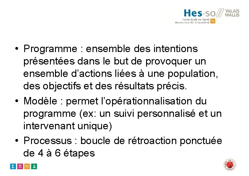  • Programme : ensemble des intentions présentées dans le but de provoquer un