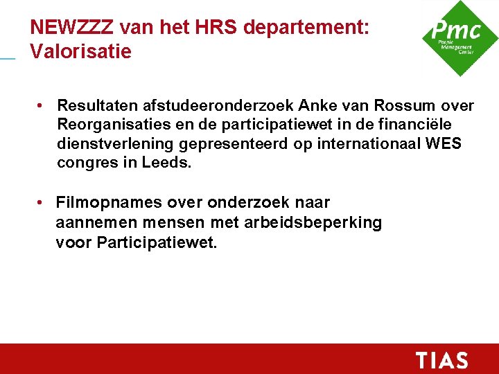 NEWZZZ van het HRS departement: Valorisatie • Resultaten afstudeeronderzoek Anke van Rossum over Reorganisaties