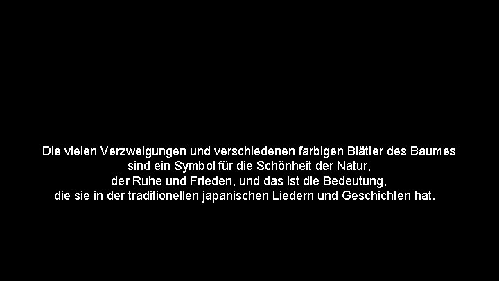 Die vielen Verzweigungen und verschiedenen farbigen Blätter des Baumes sind ein Symbol für die
