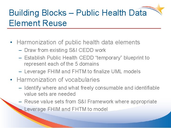 Building Blocks – Public Health Data Element Reuse • Harmonization of public health data