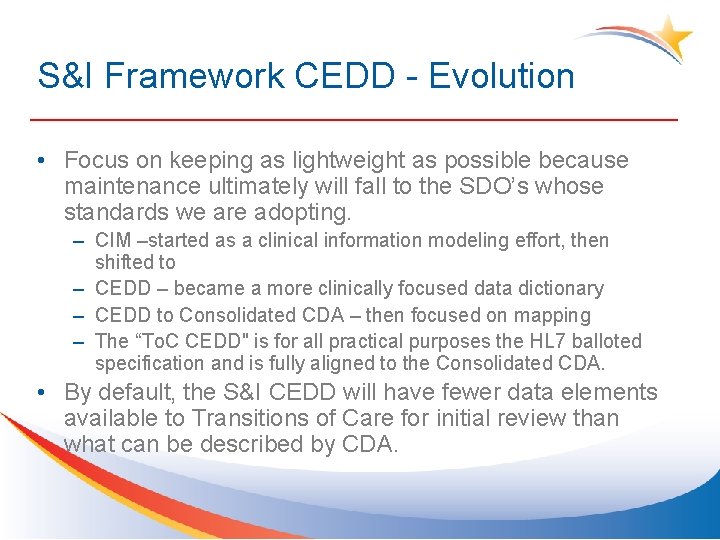 S&I Framework CEDD - Evolution • Focus on keeping as lightweight as possible because