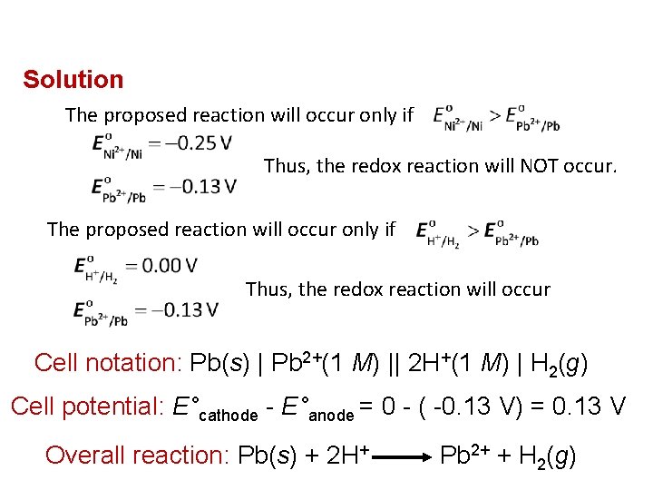 Solution The proposed reaction will occur only if Thus, the redox reaction will NOT