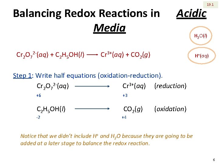 Balancing Redox Reactions in Media Cr 2 O 72 -(aq) + C 2 H