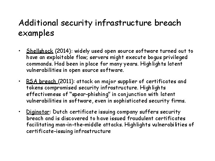 Additional security infrastructure breach examples • Shellshock (2014): widely used open source software turned