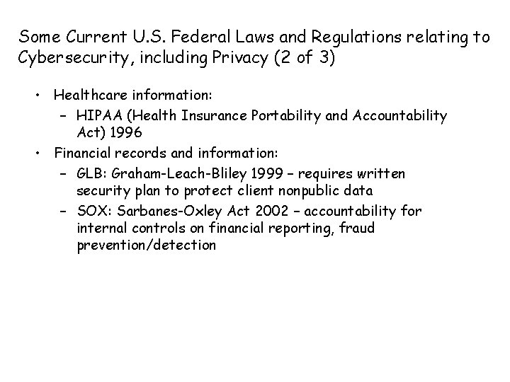 Some Current U. S. Federal Laws and Regulations relating to Cybersecurity, including Privacy (2