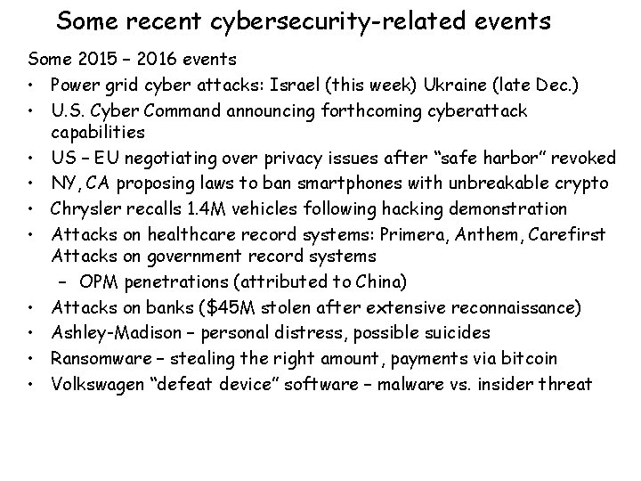 Some recent cybersecurity-related events Some 2015 – 2016 events • Power grid cyber attacks: