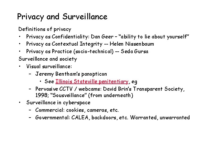 Privacy and Surveillance Definitions of privacy • Privacy as Confidentiality: Dan Geer – “ability