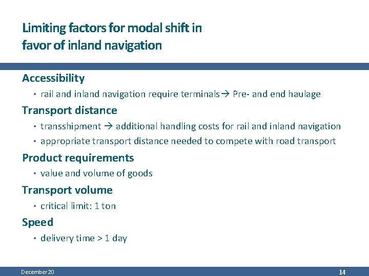 Limiting factors for modal shift in favor of inland navigation Accessibility • rail and