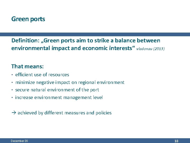 Green ports Definition: „Green ports aim to strike a balance between environmental impact and