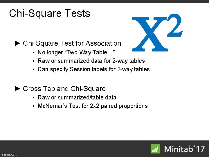 Chi-Square Tests ► Chi-Square Test for Association 2 C • No longer “Two-Way Table…”