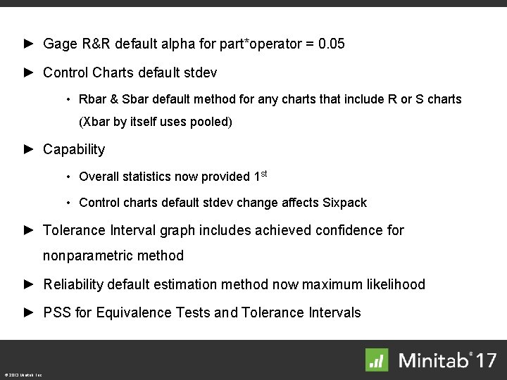 ► Gage R&R default alpha for part*operator = 0. 05 ► Control Charts default