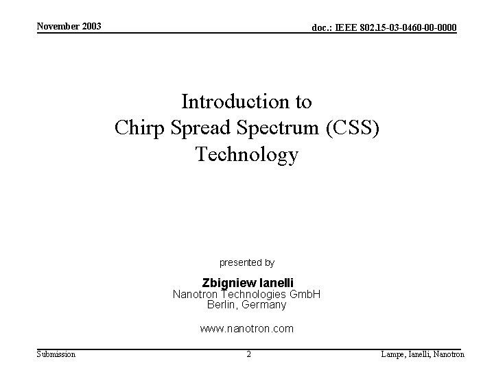 November 2003 doc. : IEEE 802. 15 -03 -0460 -00 -0000 Introduction to Chirp