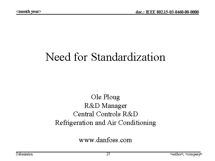 <month year> doc. : IEEE 802. 15 -03 -0460 -00 -0000 Need for Standardization