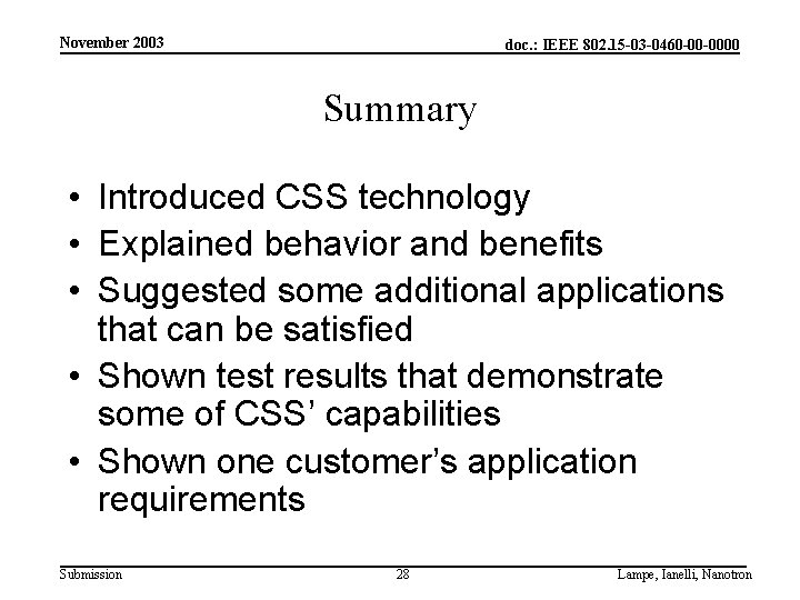 November 2003 doc. : IEEE 802. 15 -03 -0460 -00 -0000 Summary • Introduced