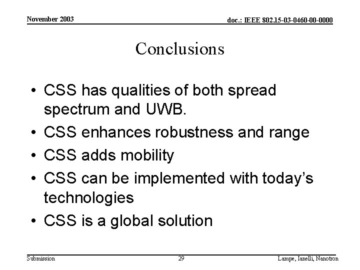 November 2003 doc. : IEEE 802. 15 -03 -0460 -00 -0000 Conclusions • CSS