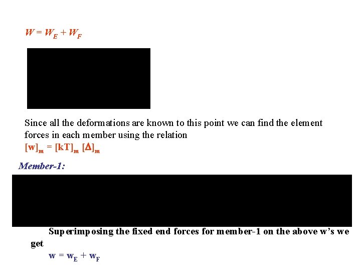 W = WE + WF Since all the deformations are known to this point