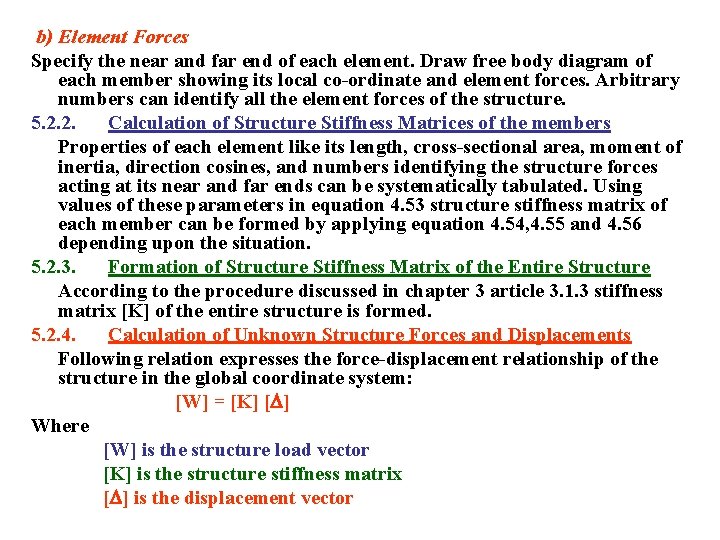 b) Element Forces Specify the near and far end of each element. Draw free