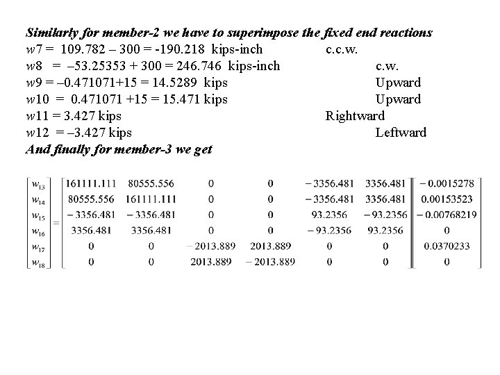 Similarly for member-2 we have to superimpose the fixed end reactions w 7 =