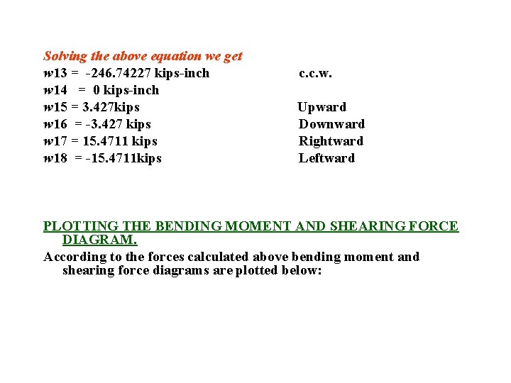 Solving the above equation we get w 13 = -246. 74227 kips-inch w 14