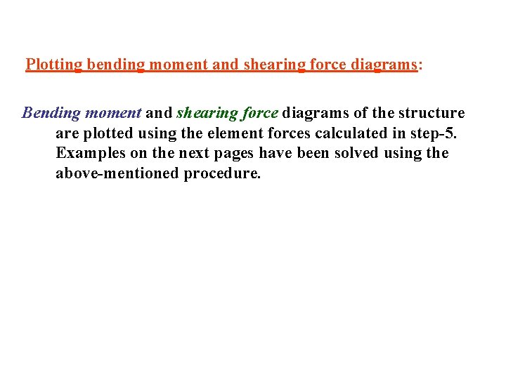 Plotting bending moment and shearing force diagrams: Bending moment and shearing force diagrams of