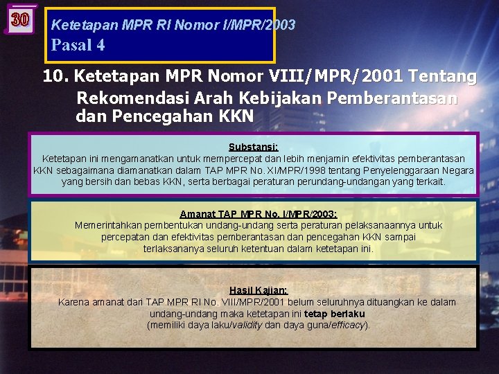 Ketetapan MPR RI Nomor I/MPR/2003 Pasal 4 10. Ketetapan MPR Nomor VIII/MPR/2001 Tentang Rekomendasi